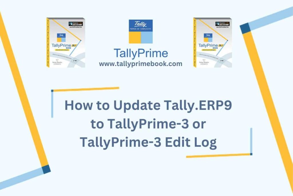 How to Update TallyERP9 to TallyPrime-3 or TallyPrime-3 Edit Log