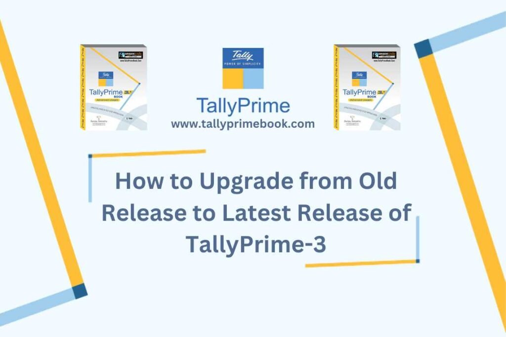 How to Upgrade from Old Release to Latest Release of TallyPrime-3