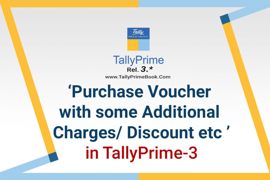 Purchase Voucher with some Additional Charges or Discount etc in TallyPrime-3