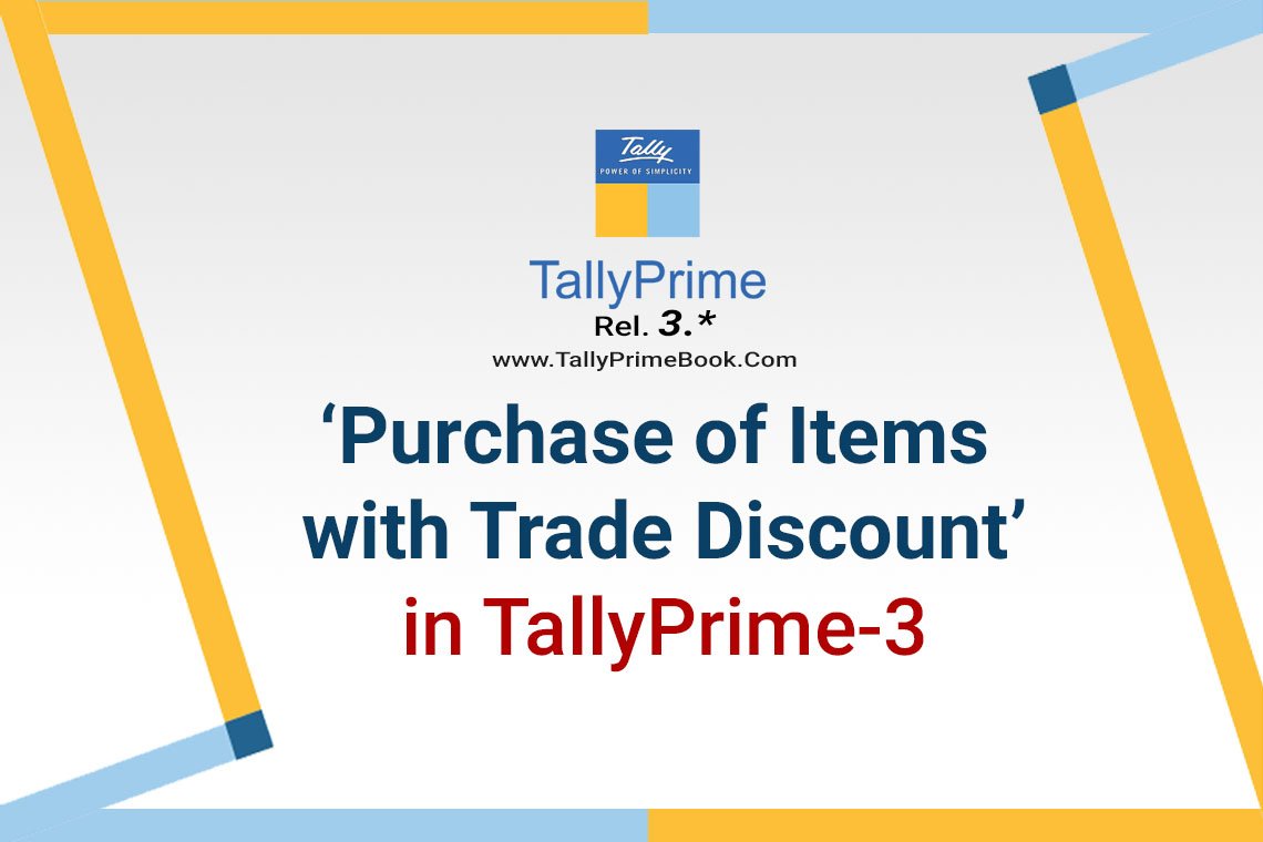 Purchase of Items with Trade Discount in TallyPrime-3
