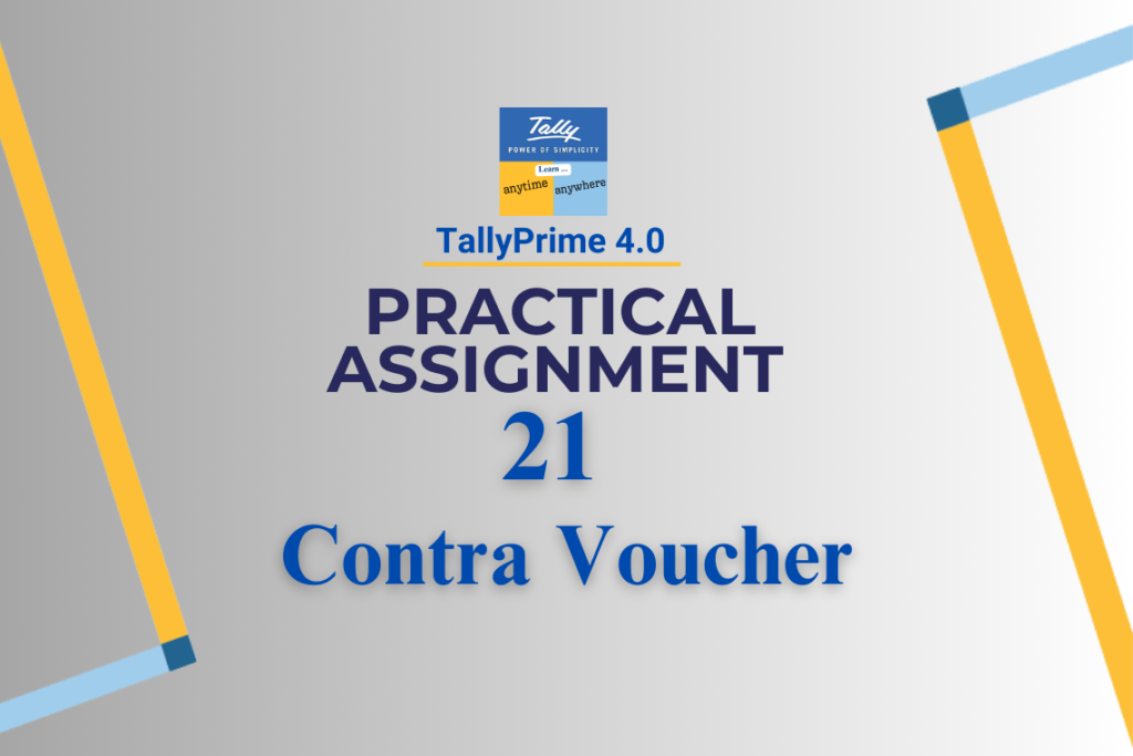 21-Practical Assignment-TallyPrime-Contra Voucher
