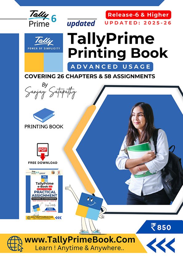 TallyPrime 6 Printing Book (Advanced Usage) Plus (+) FREE Download e-Book (PDF) 'Practical Assignments'-[Covering 26 Chapters &amp; 35+23 Assignments]