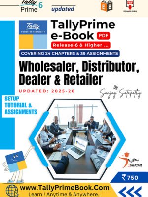 TallyPrime 6 [e-Book (PDF)] (Wholesaler, Distributor, Dealer, Retailer - Setup,Tutorial and Assignments)-[Covering 24 Chapters & 39 Assignments]-DOWNLOAD