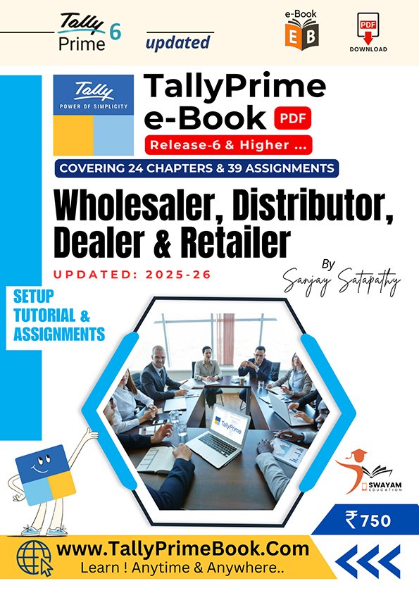 TallyPrime 6 [e-Book (PDF)] (Wholesaler, Distributor, Dealer, Retailer - Setup,Tutorial and Assignments)-[Covering 24 Chapters &amp; 39 Assignments]-DOWNLOAD